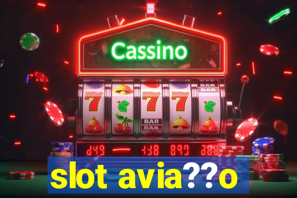 slot avia??o