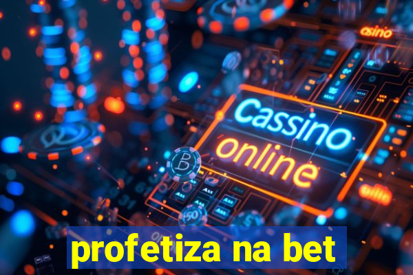 profetiza na bet