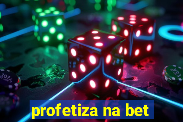 profetiza na bet