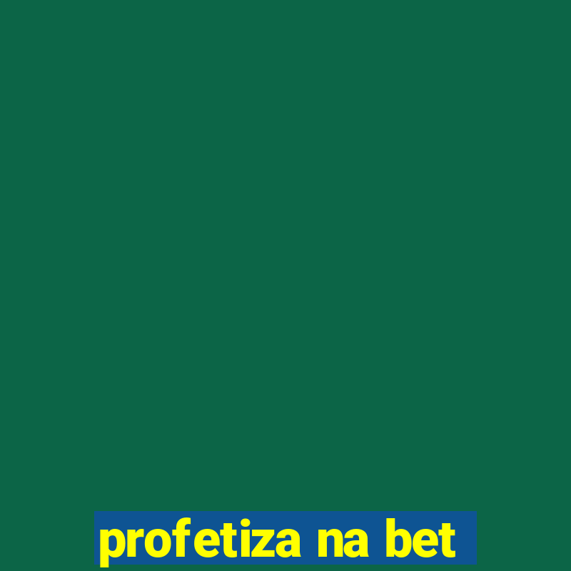 profetiza na bet