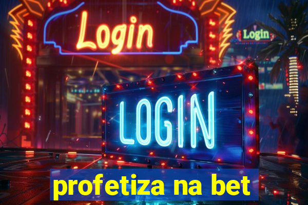 profetiza na bet