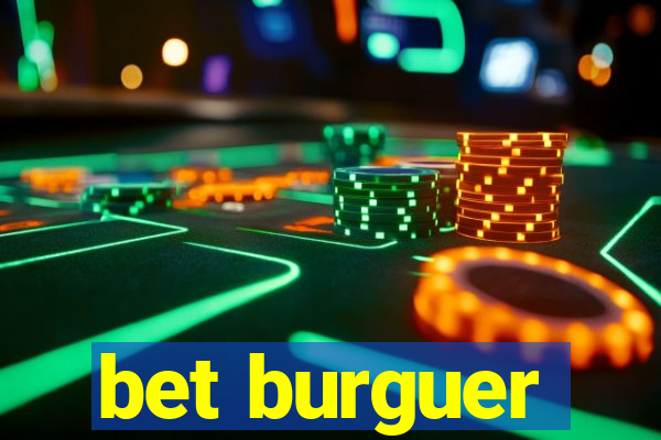 bet burguer