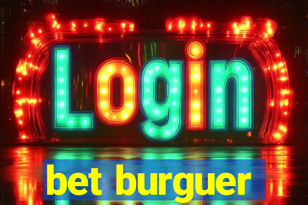 bet burguer