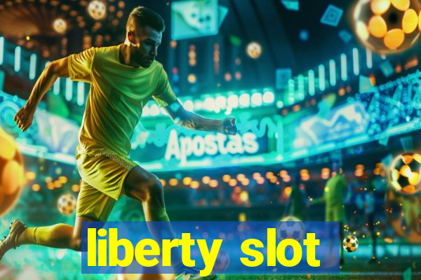 liberty slot