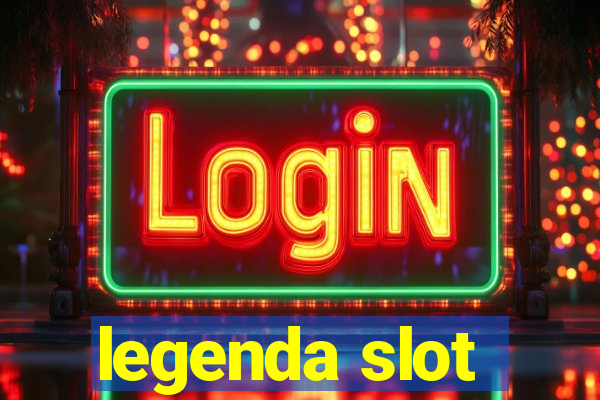 legenda slot