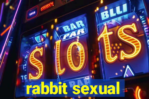 rabbit sexual