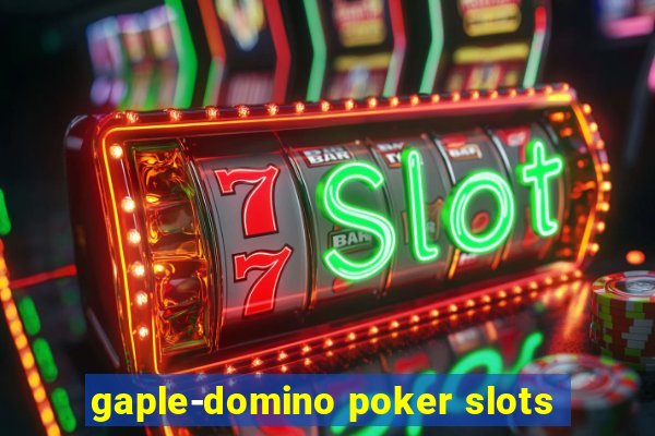 gaple-domino poker slots