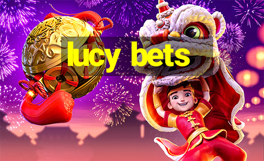 lucy bets