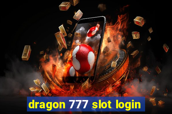 dragon 777 slot login