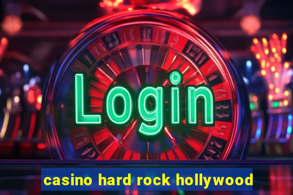 casino hard rock hollywood