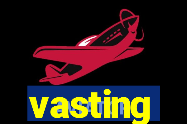 vasting