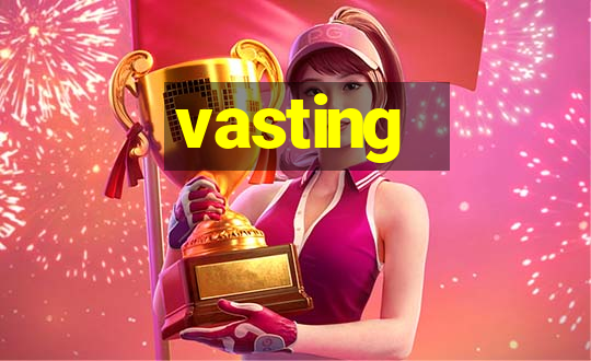 vasting