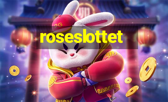 roseslottet