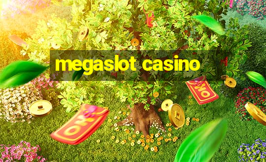 megaslot casino