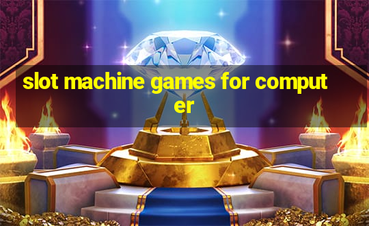 slot machine games for computer