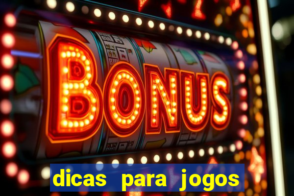 dicas para jogos de hj