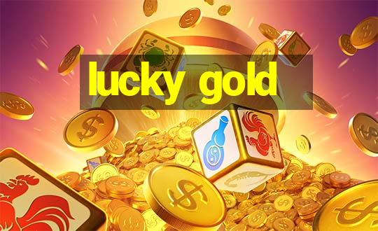 lucky gold