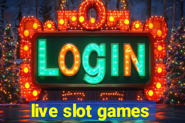 live slot games