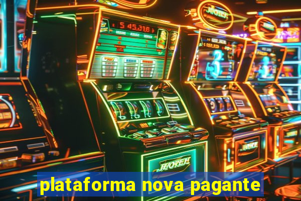 plataforma nova pagante