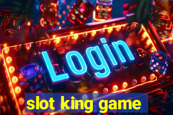 slot king game