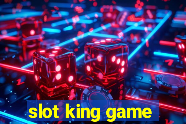 slot king game