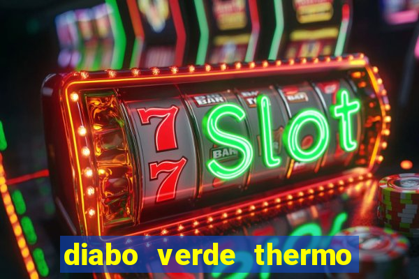 diabo verde thermo caps é bom