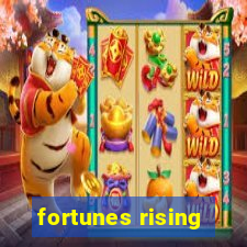 fortunes rising