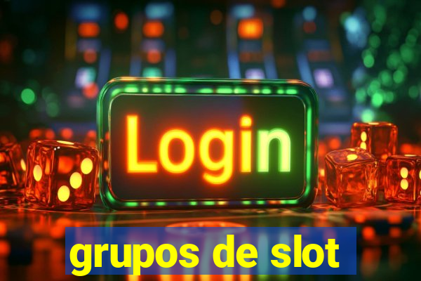 grupos de slot