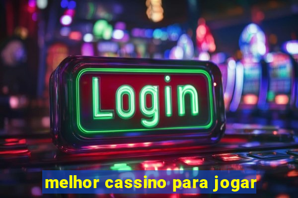 melhor cassino para jogar