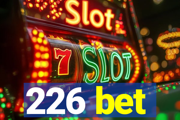 226 bet