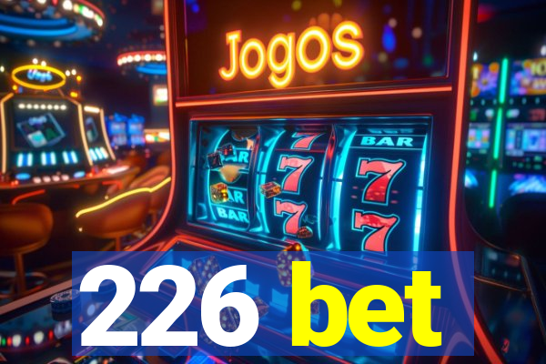 226 bet