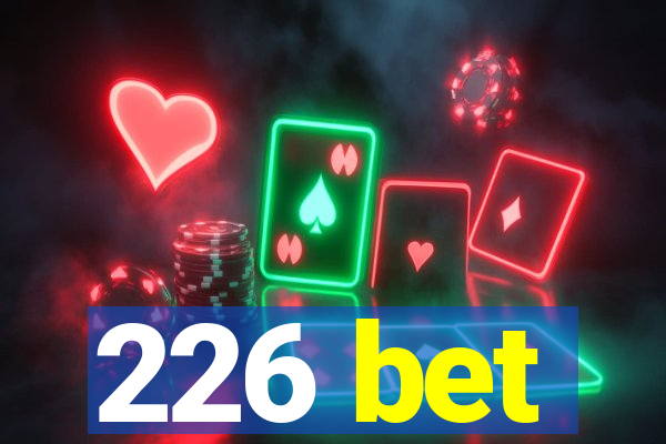 226 bet