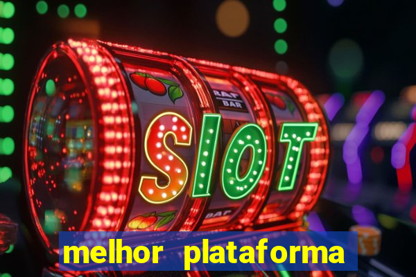 melhor plataforma de apostas slots