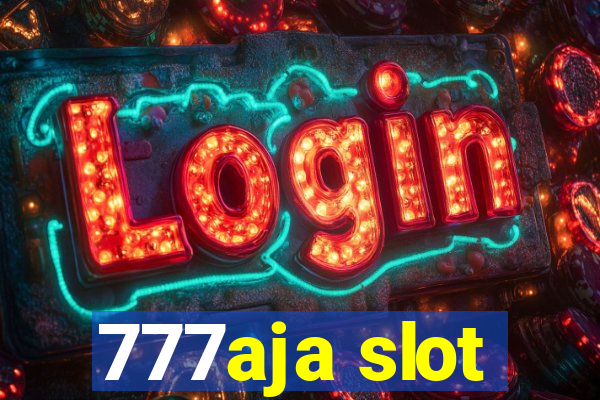 777aja slot