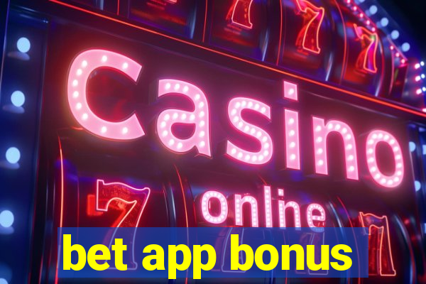 bet app bonus