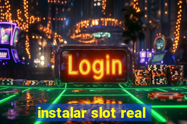 instalar slot real