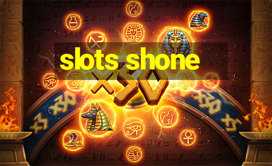 slots shone