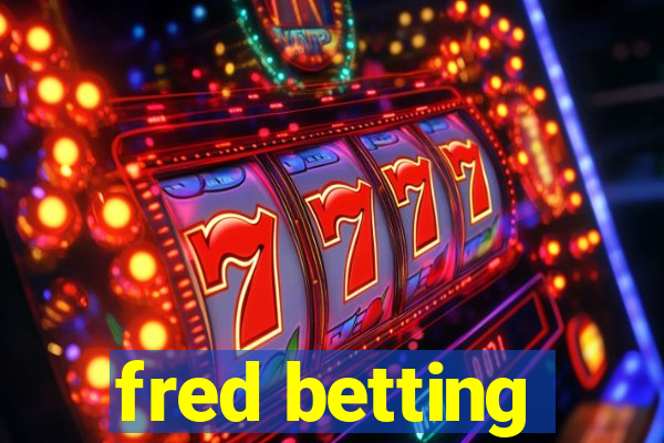 fred betting