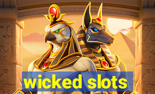 wicked slots