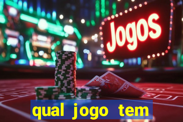 qual jogo tem maior probabilidade de ganhar