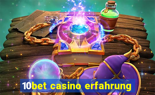 10bet casino erfahrung