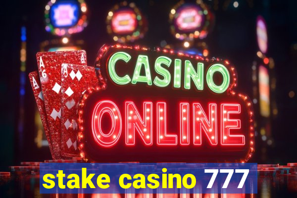 stake casino 777