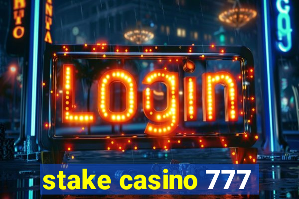 stake casino 777