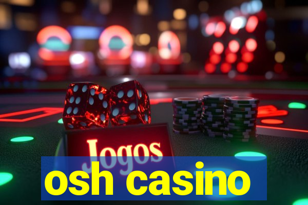 osh casino