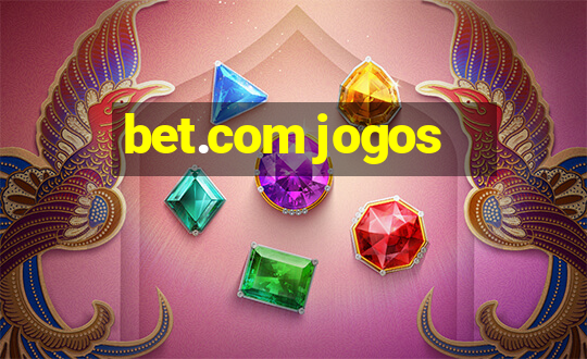 bet.com jogos