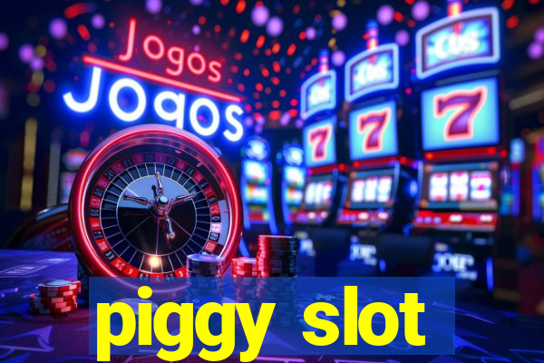 piggy slot