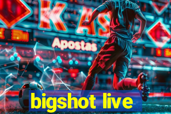 bigshot live