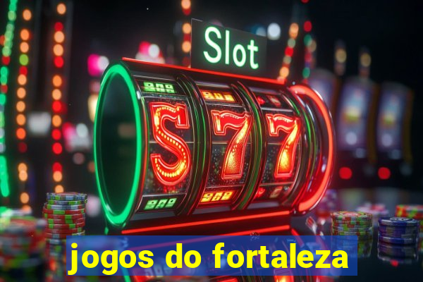 jogos do fortaleza