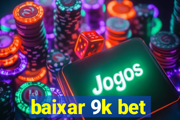 baixar 9k bet