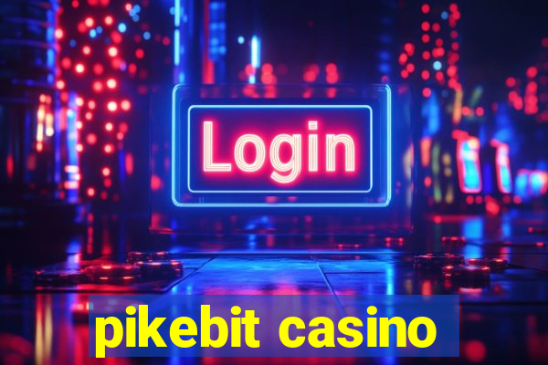 pikebit casino